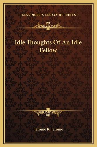 Idle Thoughts of an Idle Fellow