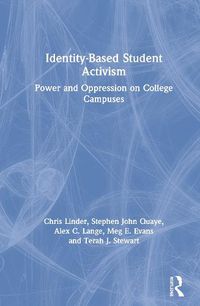 Cover image for Identity-Based Student Activism: Power and Oppression on College Campuses
