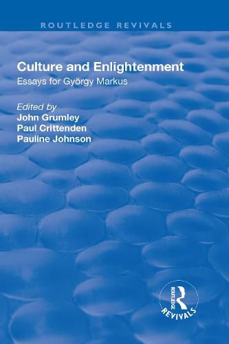 Culture and Enlightenment: Essays for Gyoergy Markus