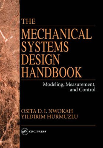 Cover image for The Mechanical Systems Design Handbook: Modeling, Measurement, and Control