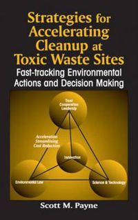 Cover image for Strategies for Accelerating Cleanup at Toxic Waste Sites: Fast-tracking Environmental Actions and Decision Making