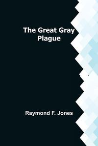 Cover image for The Great Gray Plague