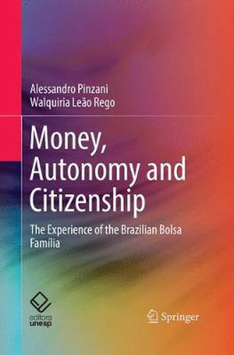 Cover image for Money, Autonomy and Citizenship: The Experience of the Brazilian Bolsa Familia