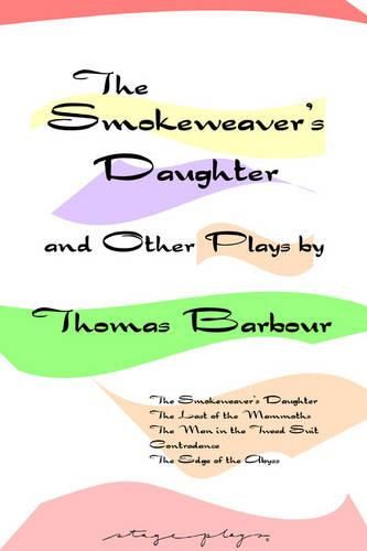 Cover image for The Smokeweaver's Daughter and Other Plays
