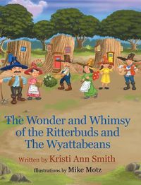 Cover image for The Wonder and Whimsy of the Ritterbuds and The Wyattabeans