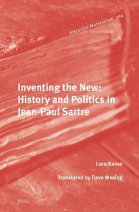 Cover image for Inventing the New: History and Politics in Jean-Paul Sartre