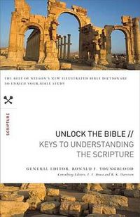 Cover image for Unlock the Bible: Keys to Understanding the Scripture