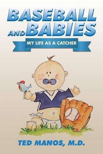 Cover image for Baseball and Babies: My Life as a Catcher