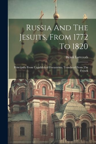 Russia And The Jesuits, From 1772 To 1820