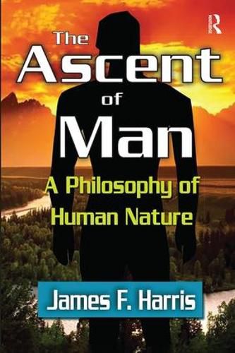 Cover image for The Ascent of Man: A Philosophy of Human Nature