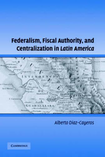 Cover image for Federalism, Fiscal Authority, and Centralization in Latin America