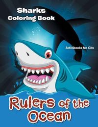 Cover image for Rulers of the Ocean: Sharks Coloring Book