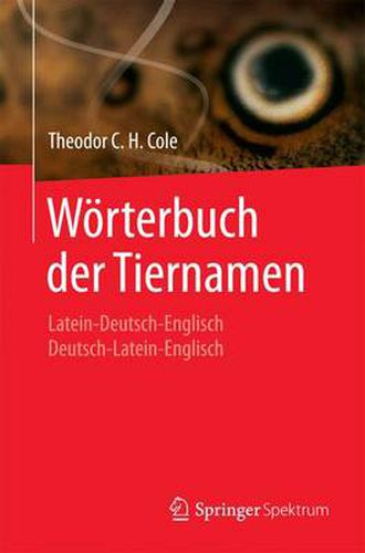 Cover image for Woerterbuch Der Tiernamen: Latein-Deutsch-Englisch Deutsch-Latein-Englisch