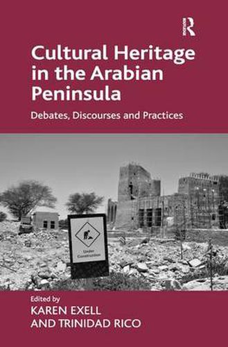 Cover image for Cultural Heritage in the Arabian Peninsula: Debates, Discourses and Practices