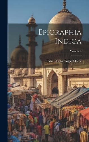 Cover image for Epigraphia Indica; Volume 4