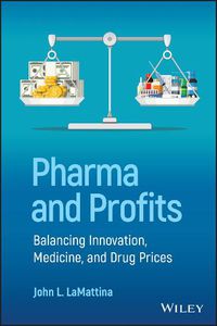 Cover image for Pharma and Profits: Balancing Innovation, Medicine , and Drug Prices