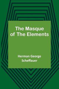 Cover image for The Masque of the Elements