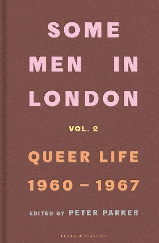 Cover image for Some Men In London: Queer Life, 1960-1967