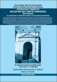 Cover image for International Seminar On Nuclear War And Planetary Emergencies - 32nd Session: The 32nd Session Of International Seminars And International Collaboration