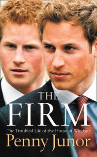 Cover image for The Firm: The Troubled Life of the House of Windsor