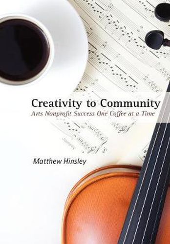Cover image for Creativity to Community: Arts Nonprofit Success One Coffee at a Time