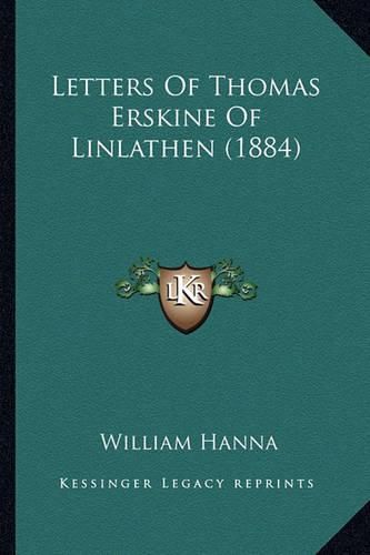 Letters of Thomas Erskine of Linlathen (1884) Letters of Thomas Erskine of Linlathen (1884)