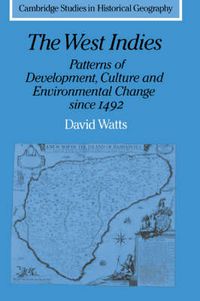 Cover image for The West Indies: Patterns of Development, Culture and Environmental Change since 1492