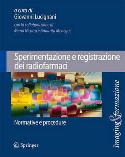 Cover image for Sperimentazione e registrazione dei radiofarmaci: Normative e procedure