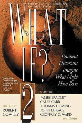 Cover image for What If? II: Eminent Historians Imagine What Might Have Been