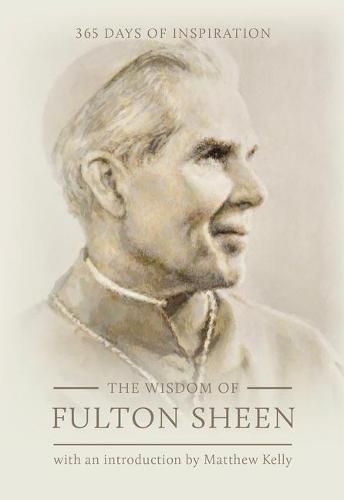 The Wisdom of Fulton Sheen: 365 Days of Inspiration