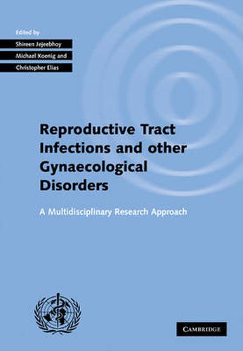 Cover image for Investigating Reproductive Tract Infections and Other Gynaecological Disorders: A Multidisciplinary Research Approach