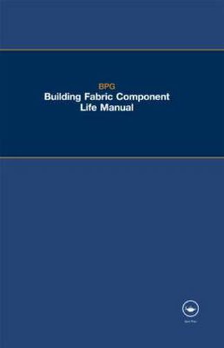 Cover image for The BPG Building Fabric Component Life Manual