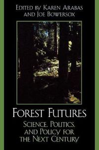 Cover image for Forest Futures: Science, Politics, and Policy for the Next Century