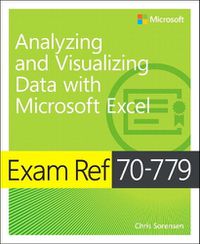 Cover image for Exam Ref 70-779 Analyzing and Visualizing Data with Microsoft Excel