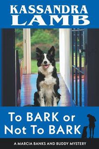 Cover image for To Bark or Not to Bark, A Marcia Banks and Buddy Mystery