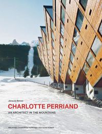 Cover image for Charlotte Perriand. An Architect in the Mountains.