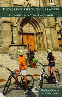 Cover image for Bicycling through Paradise - Historical Rides Around Cincinnati