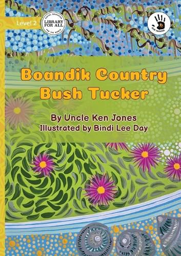 Cover image for Boandik Country Bush Tucker - Our Yarning