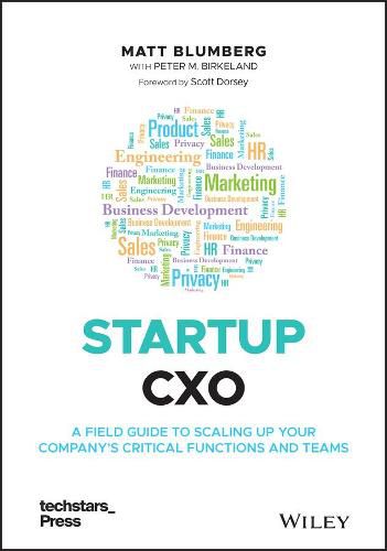 Startup CXO - A Field Guide to Scaling Up Your Company's Critical Functions and Teams