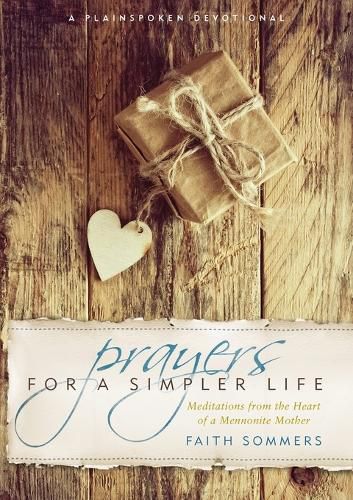 Cover image for Prayers for a Simpler Life: Meditations from the Heart of a Mennonite Mother