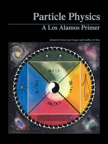 Cover image for Particle Physics: A Los Alamos Primer