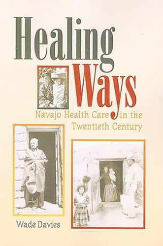 Healing Ways: Navajo Health Care in the Twentieth Century