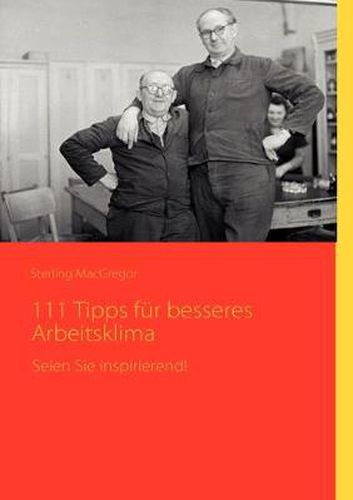 Cover image for 111 Tipps fur besseres Arbeitsklima: Seien Sie inspirierend!