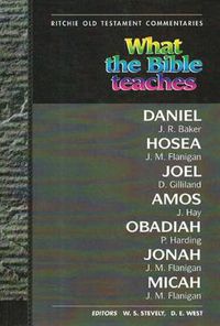 Cover image for What the Bible Teaches - Daniel Hosea Joel Amos Obadiah Jonah