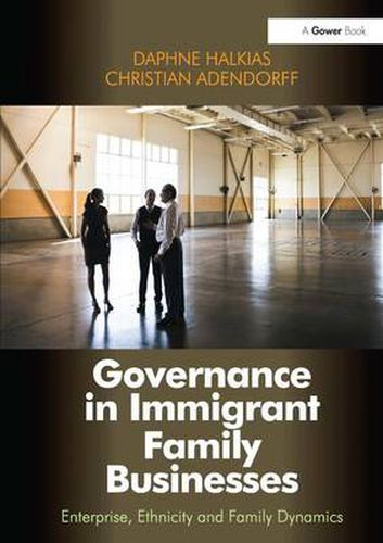 Cover image for Governance in Immigrant Family Businesses: Enterprise, Ethnicity and Family Dynamics