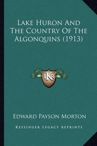 Lake Huron and the Country of the Algonquins (1913)