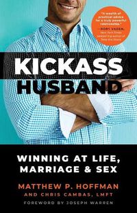 Cover image for Kickass Husband: Winning at Life, Marriage and Sex