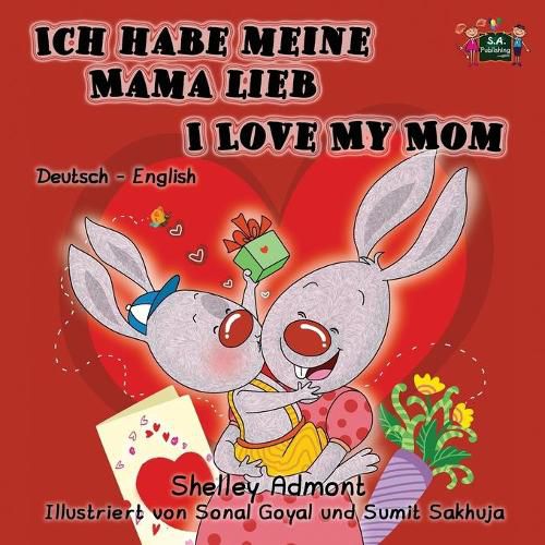 Ich habe meine Mama lieb I Love My Mom: German English Bilingual Edition