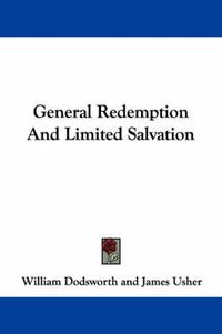 Cover image for General Redemption and Limited Salvation