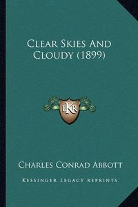 Cover image for Clear Skies and Cloudy (1899)